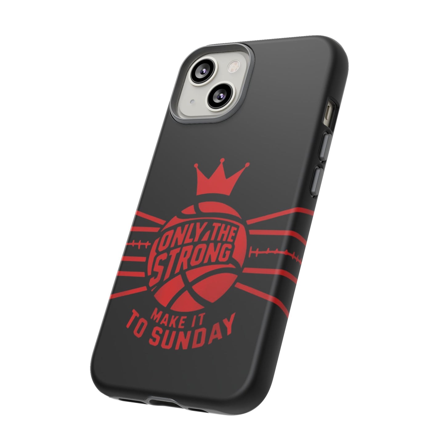 Only the Strong Make it to Sunday (black) - Tough Case