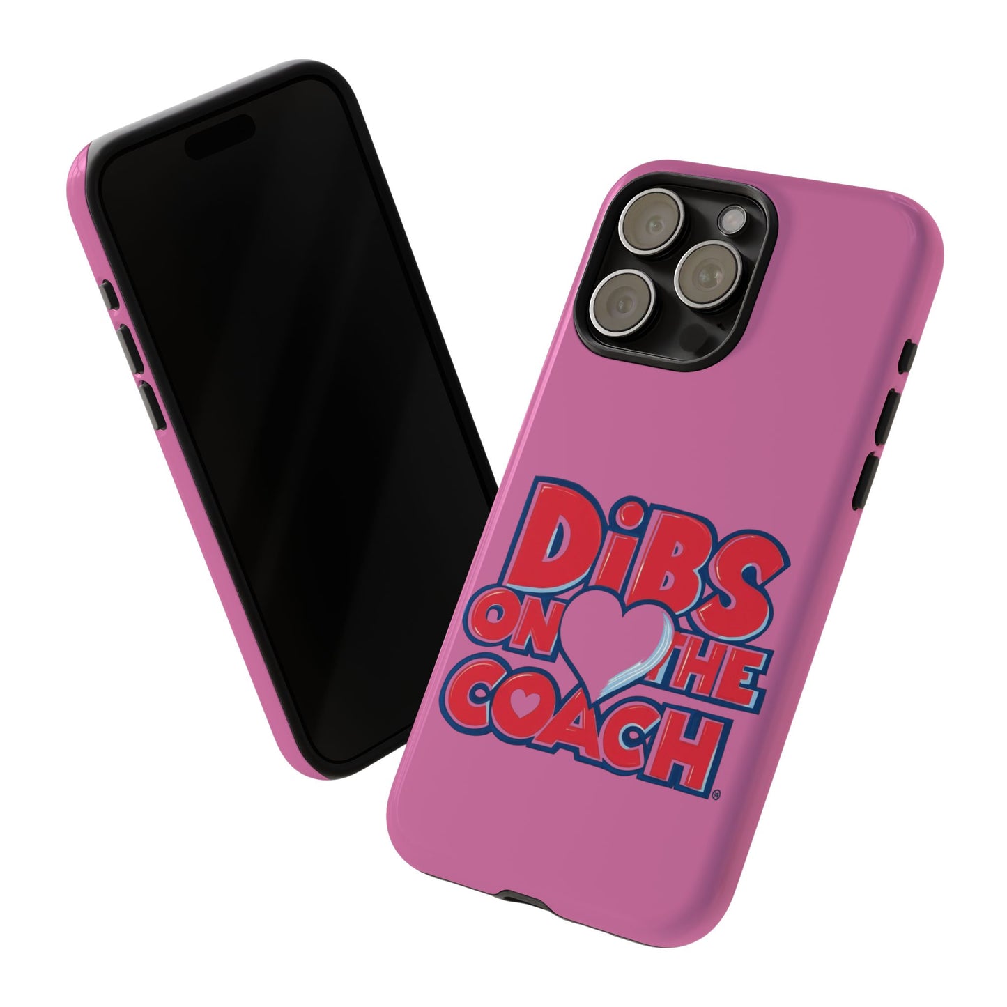 Dibs on the Coach- Tough Case