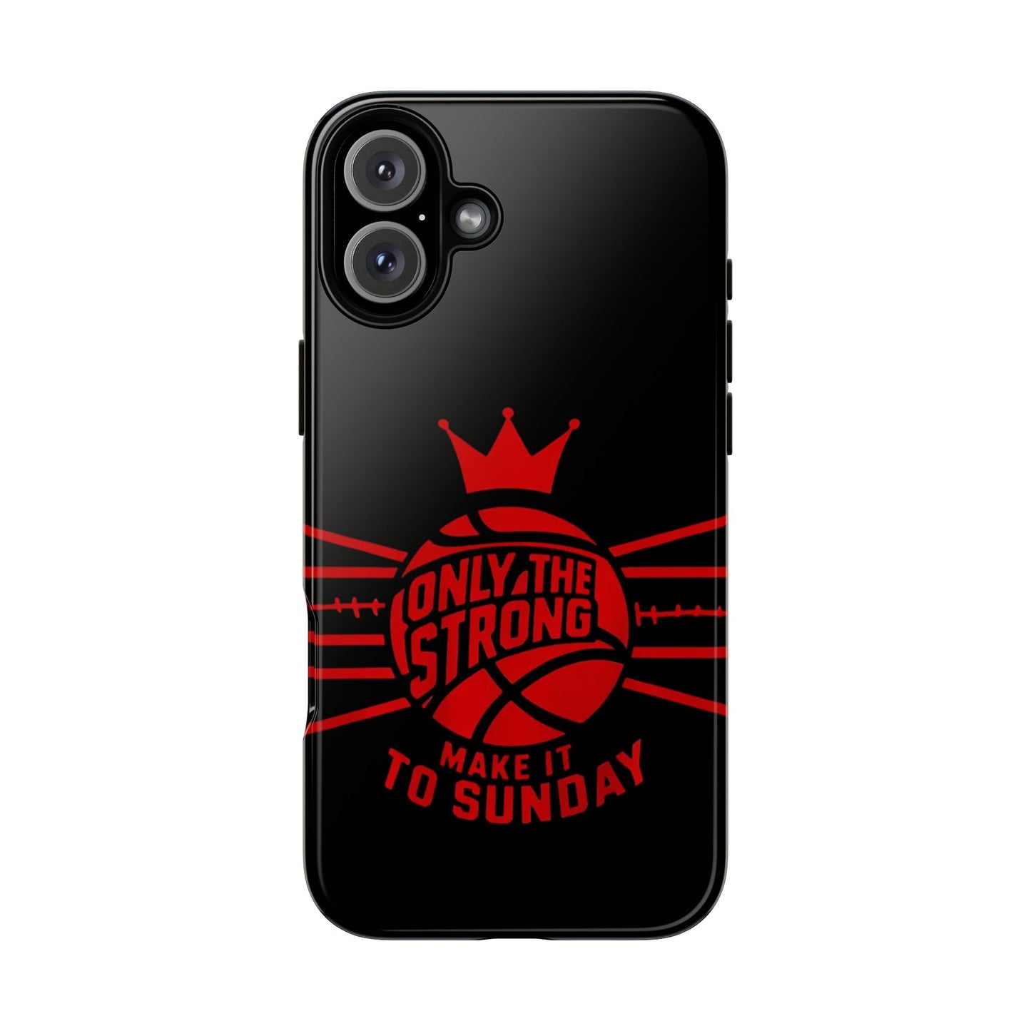 Only the Strong Make it to Sunday (black) - Tough Case