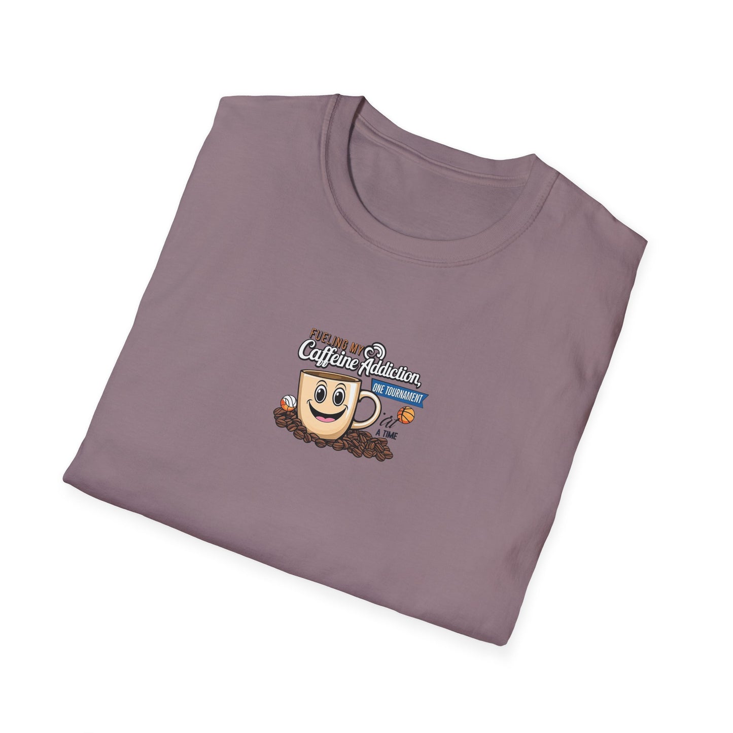 Fueling My Caffeine Addiction One Tourney at a Time - Softstyle Tee