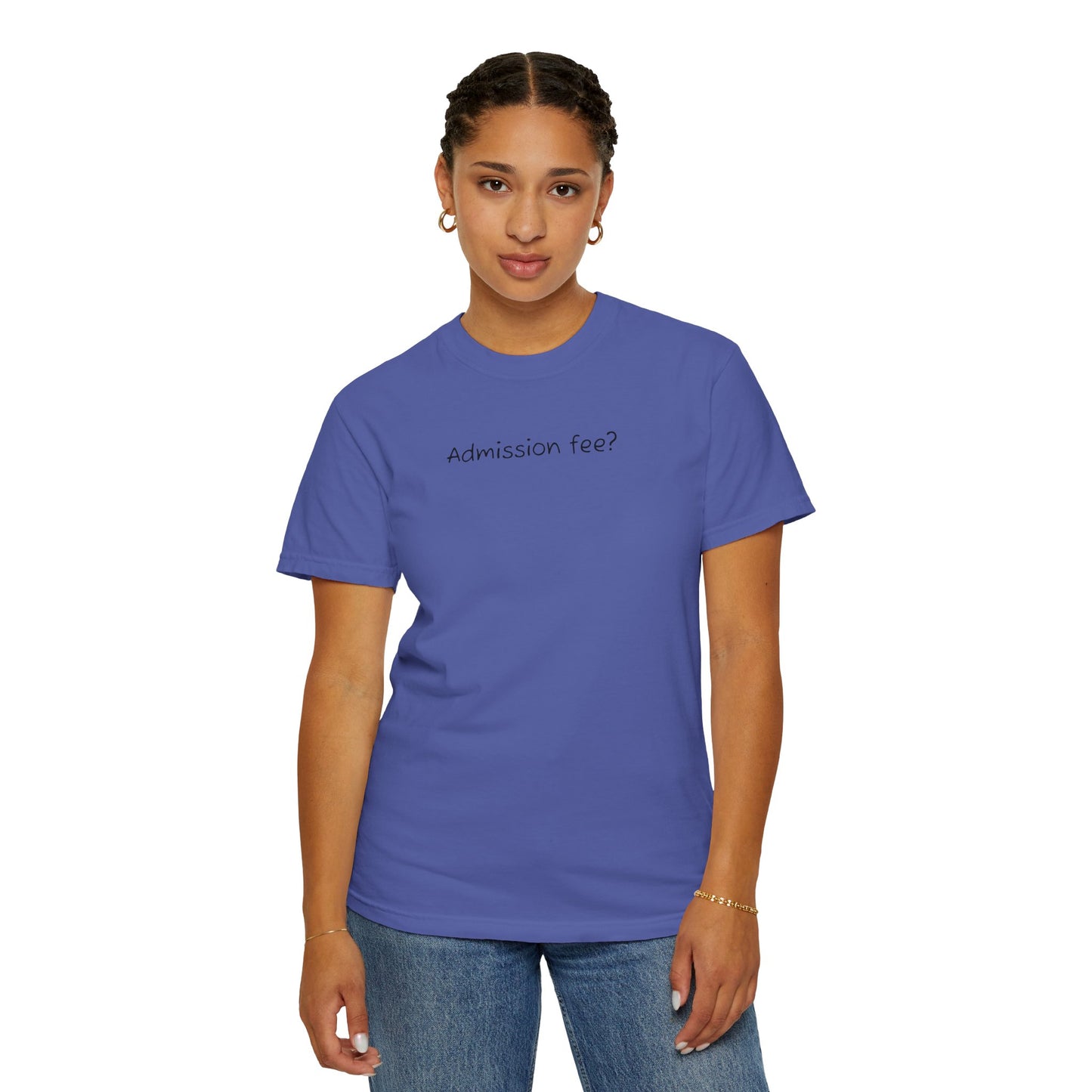 Why More Admission Fees - Comfy Tee