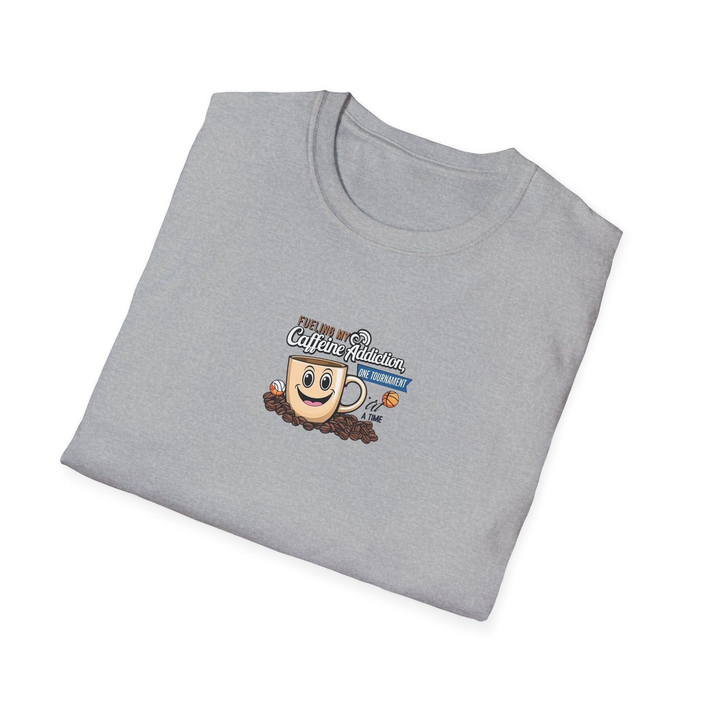 Fueling My Caffeine Addiction One Tourney at a Time - Softstyle Tee