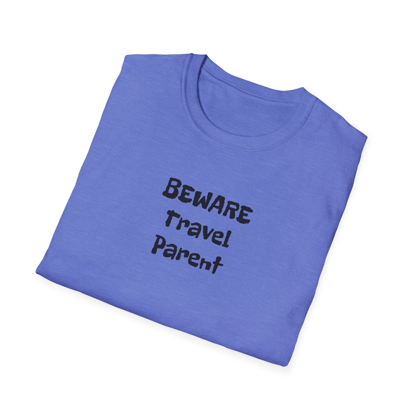 Beware Travel Parent - Sideline Softstyle Tee