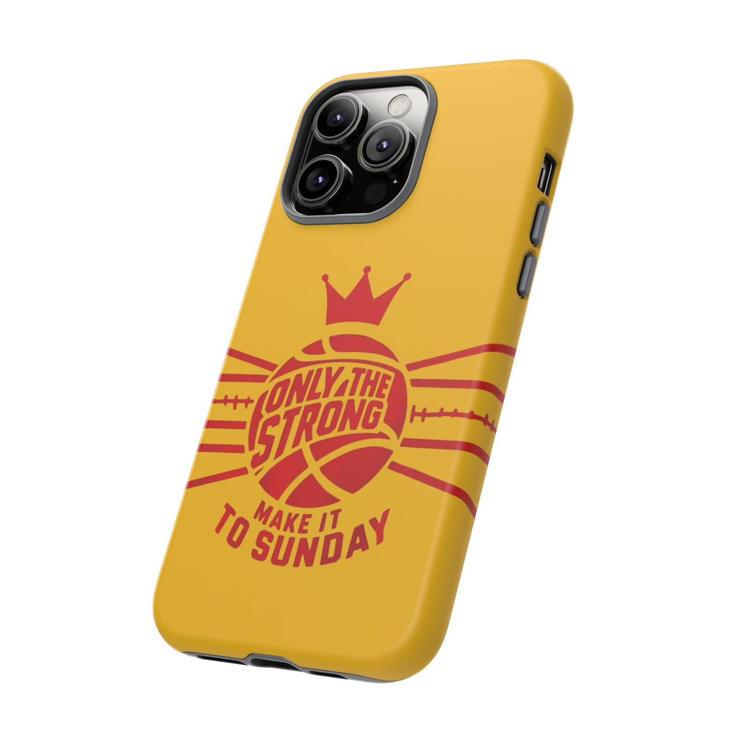 Only the Strong Make it to Sunday (yellow) - Tough Case