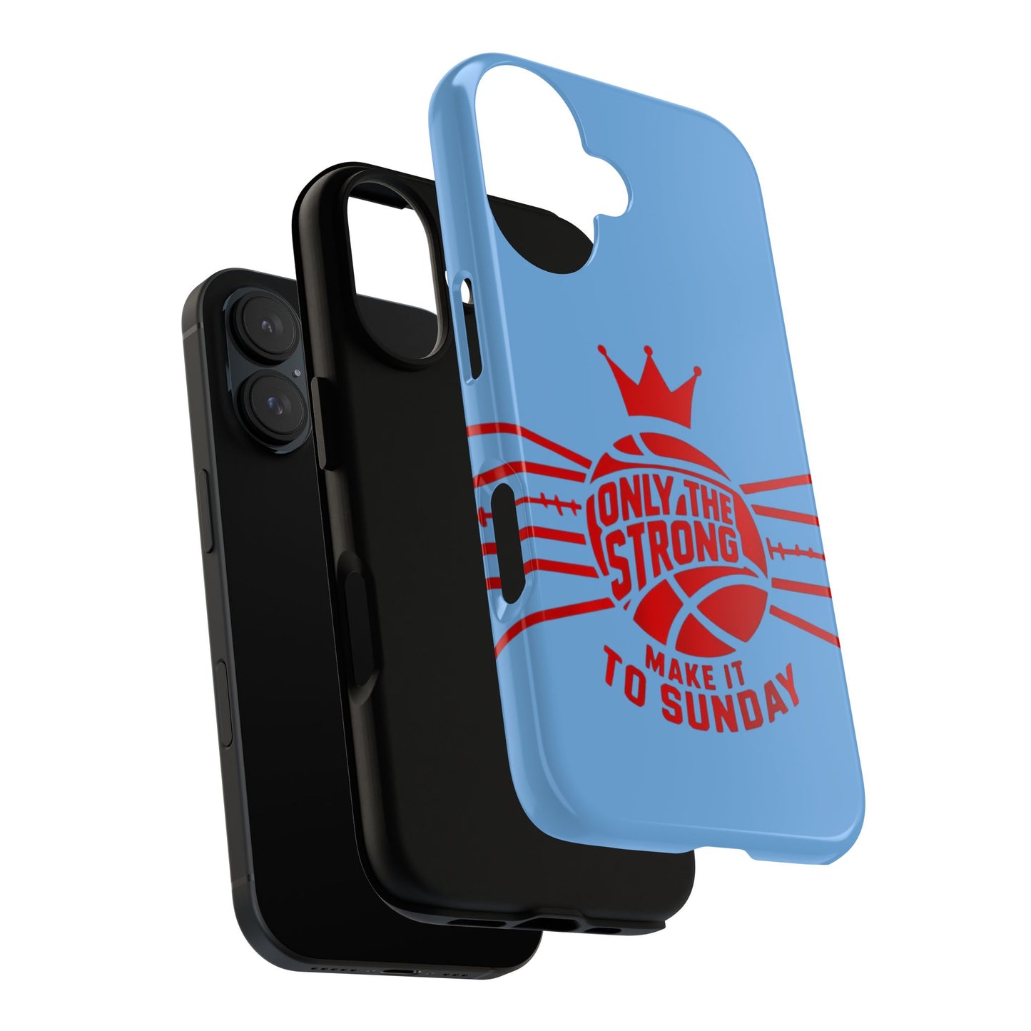 Only the Strong Make it to Sunday (light blue) - Tough Case