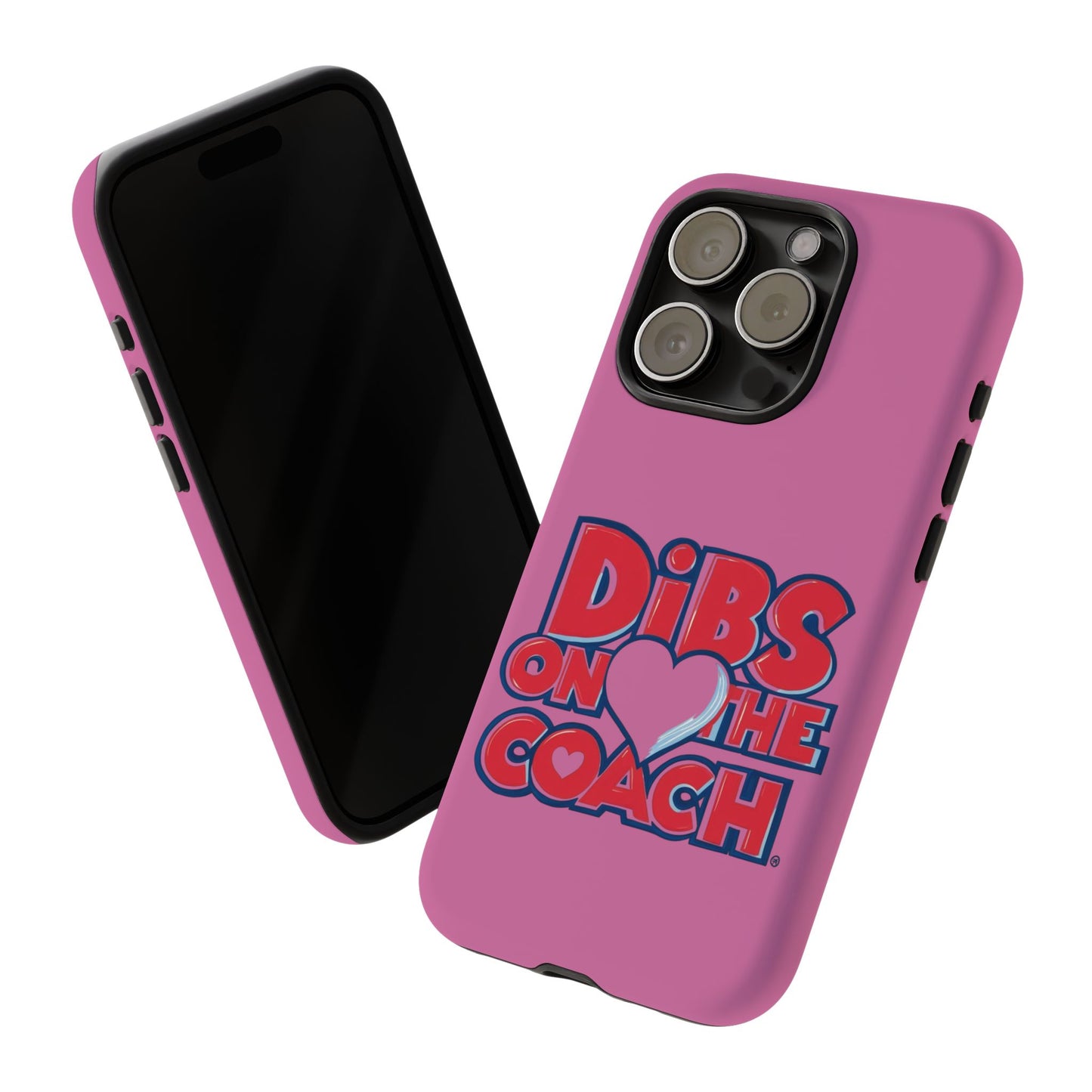 Dibs on the Coach- Tough Case