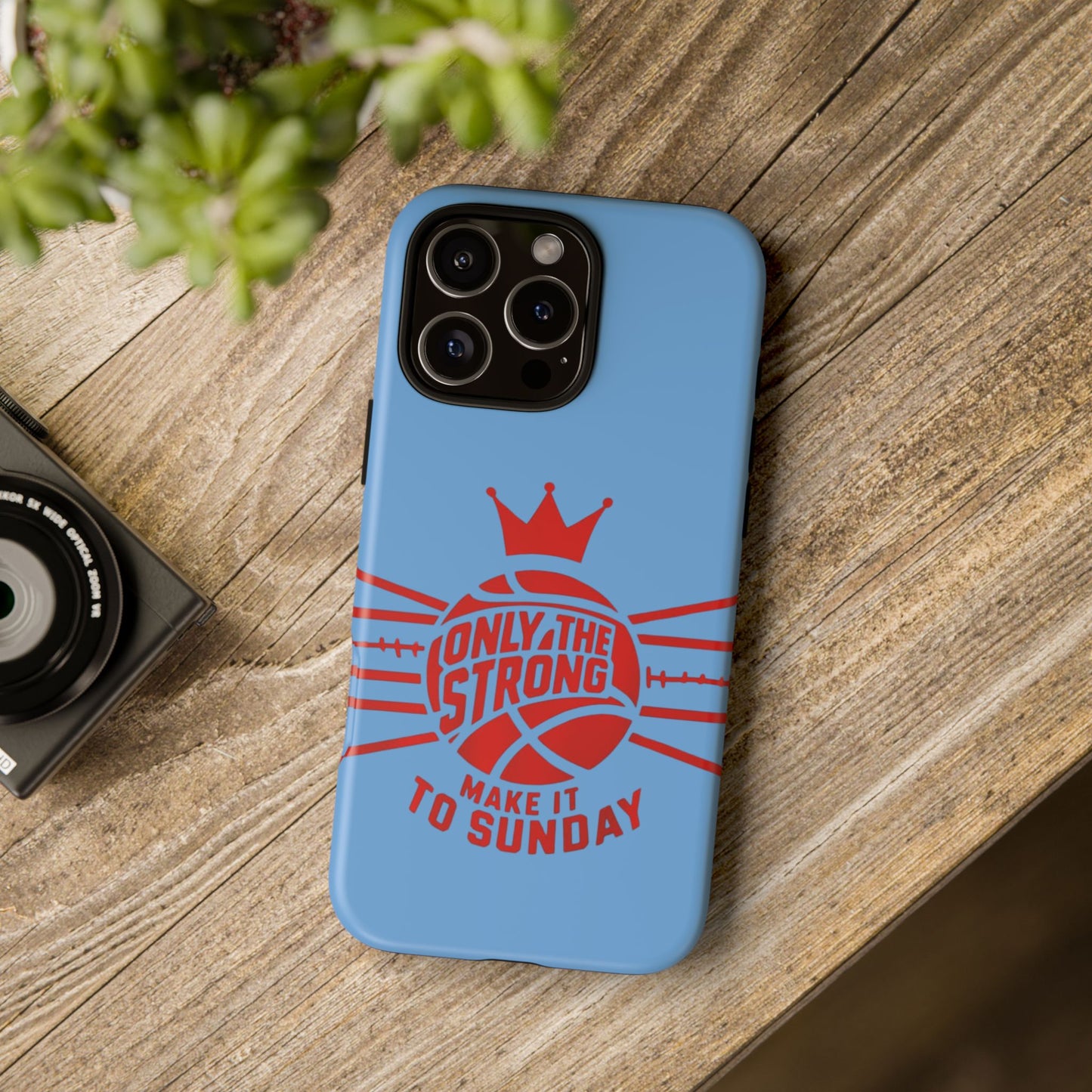Only the Strong Make it to Sunday (light blue) - Tough Case
