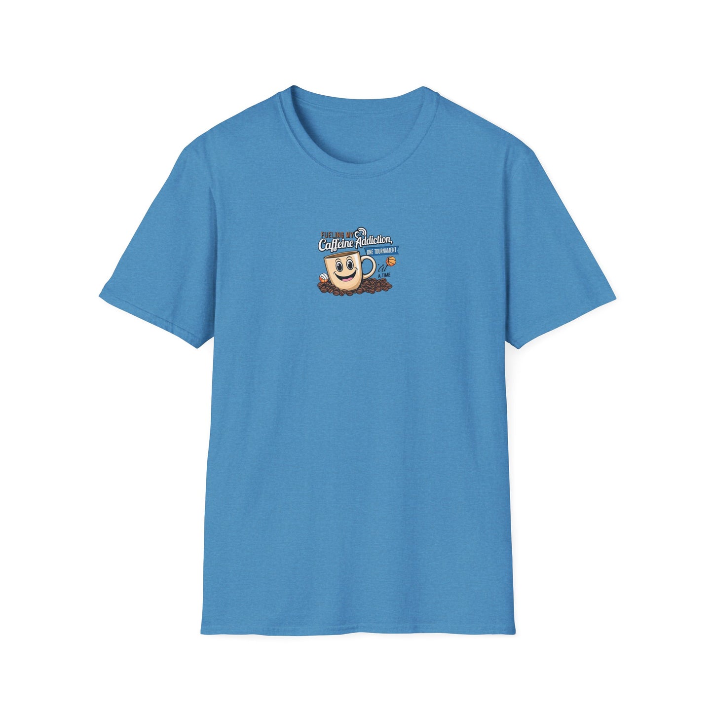Fueling My Caffeine Addiction One Tourney at a Time - Softstyle Tee