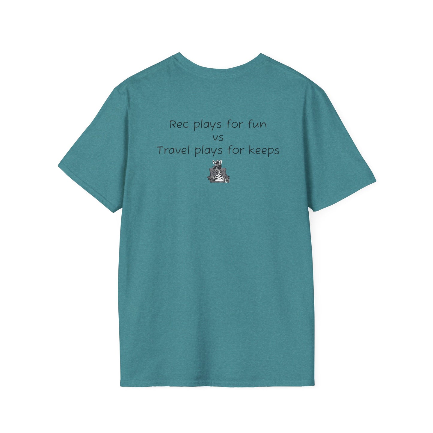 "Rec plays for fun vs Travel plays for keeps - Sideline Softstyle Tee