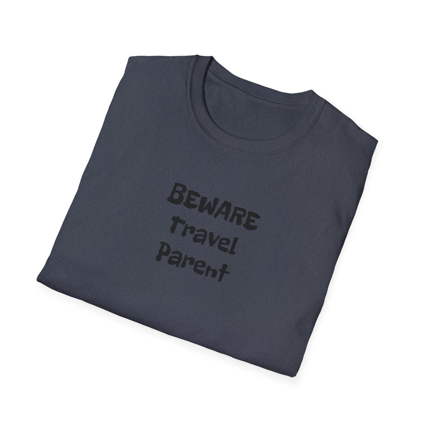 Beware Travel Parent - Sideline Softstyle Tee