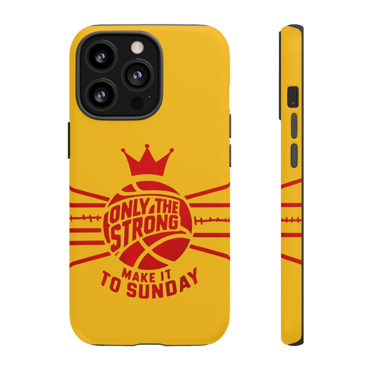 Only the Strong Make it to Sunday (yellow) - Tough Case