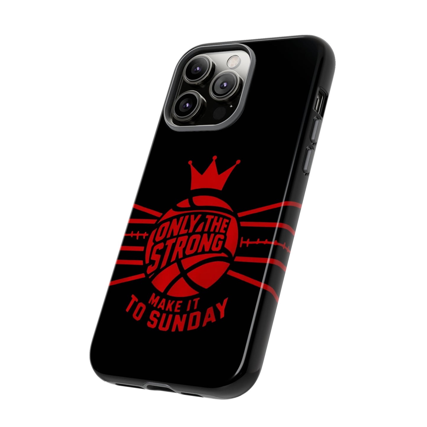 Only the Strong Make it to Sunday (black) - Tough Case