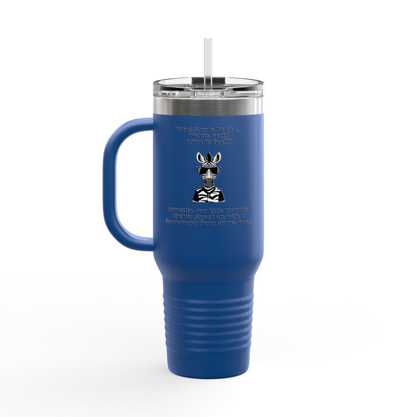 Travel Sports Be Like - 40oz Travel Mug