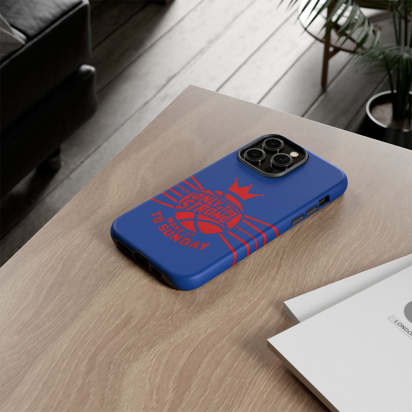 Only the Strong Make it to Sunday (dark blue) - Tough Case