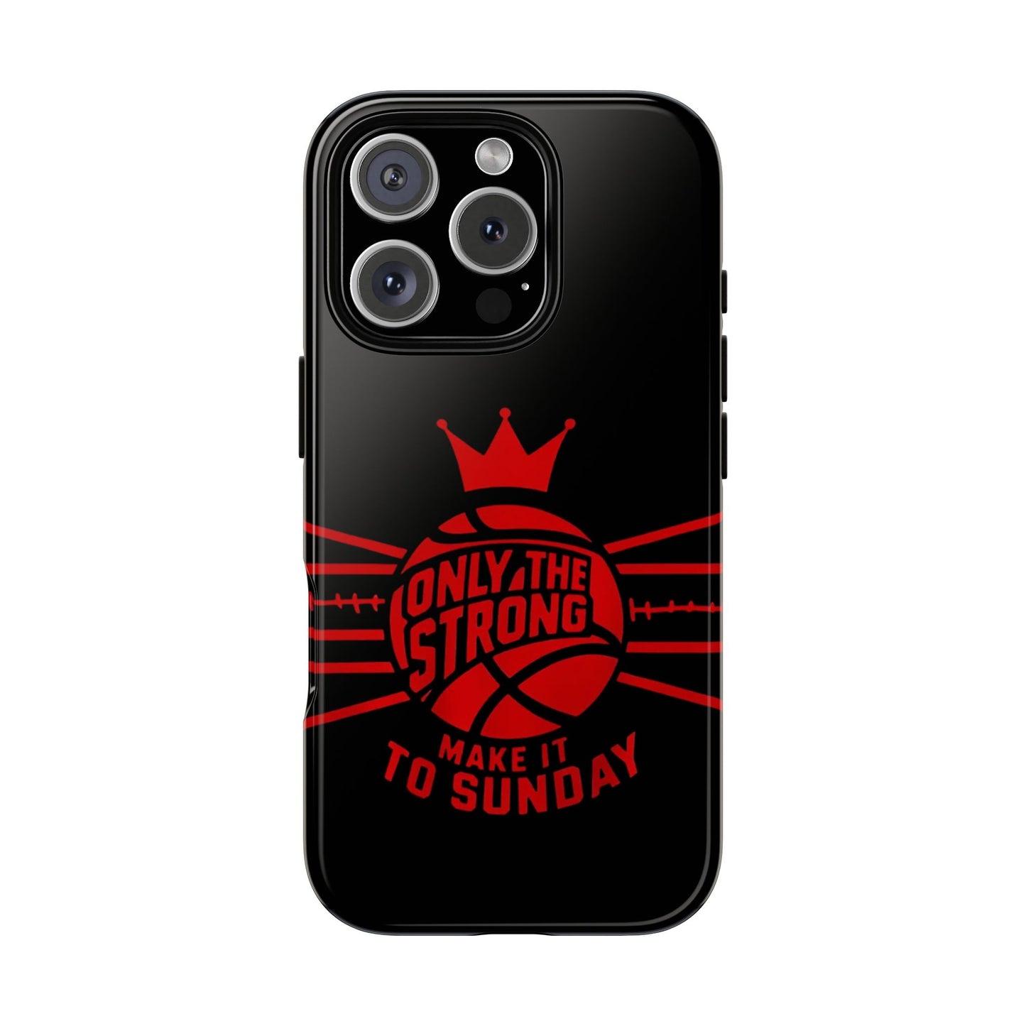 Only the Strong Make it to Sunday (black) - Tough Case