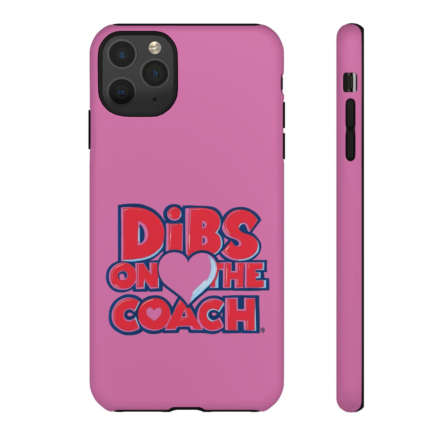 Dibs on the Coach- Tough Case
