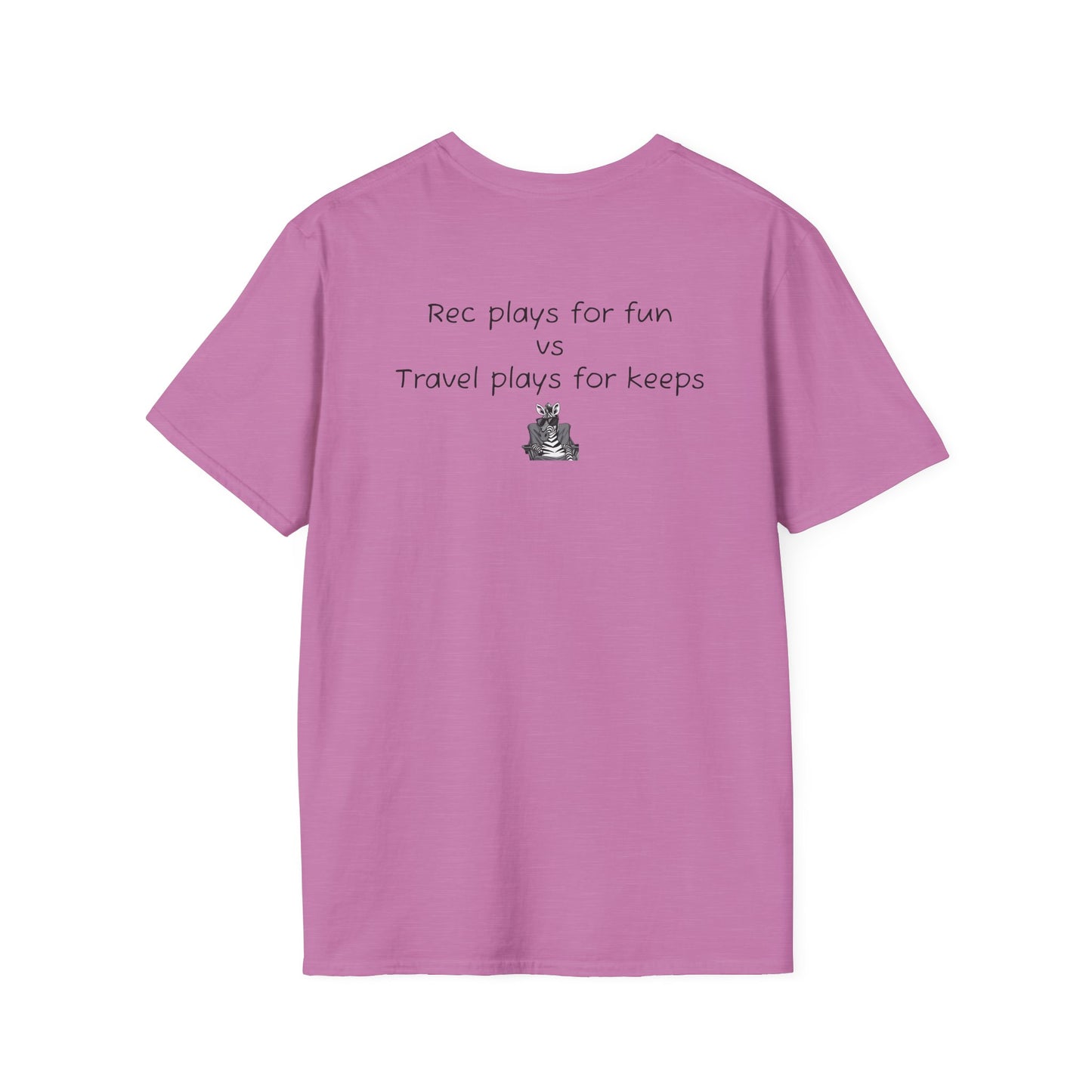 "Rec plays for fun vs Travel plays for keeps - Sideline Softstyle Tee