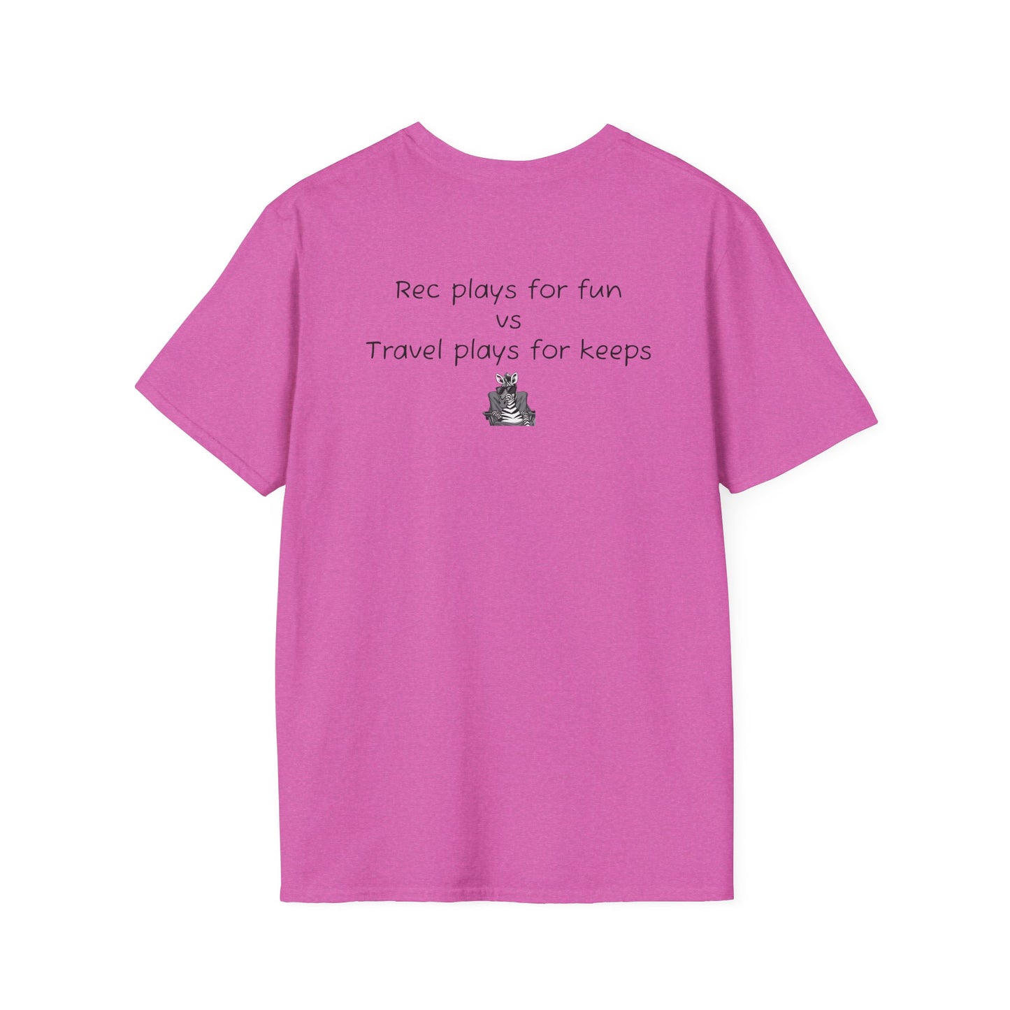 "Rec plays for fun vs Travel plays for keeps - Sideline Softstyle Tee