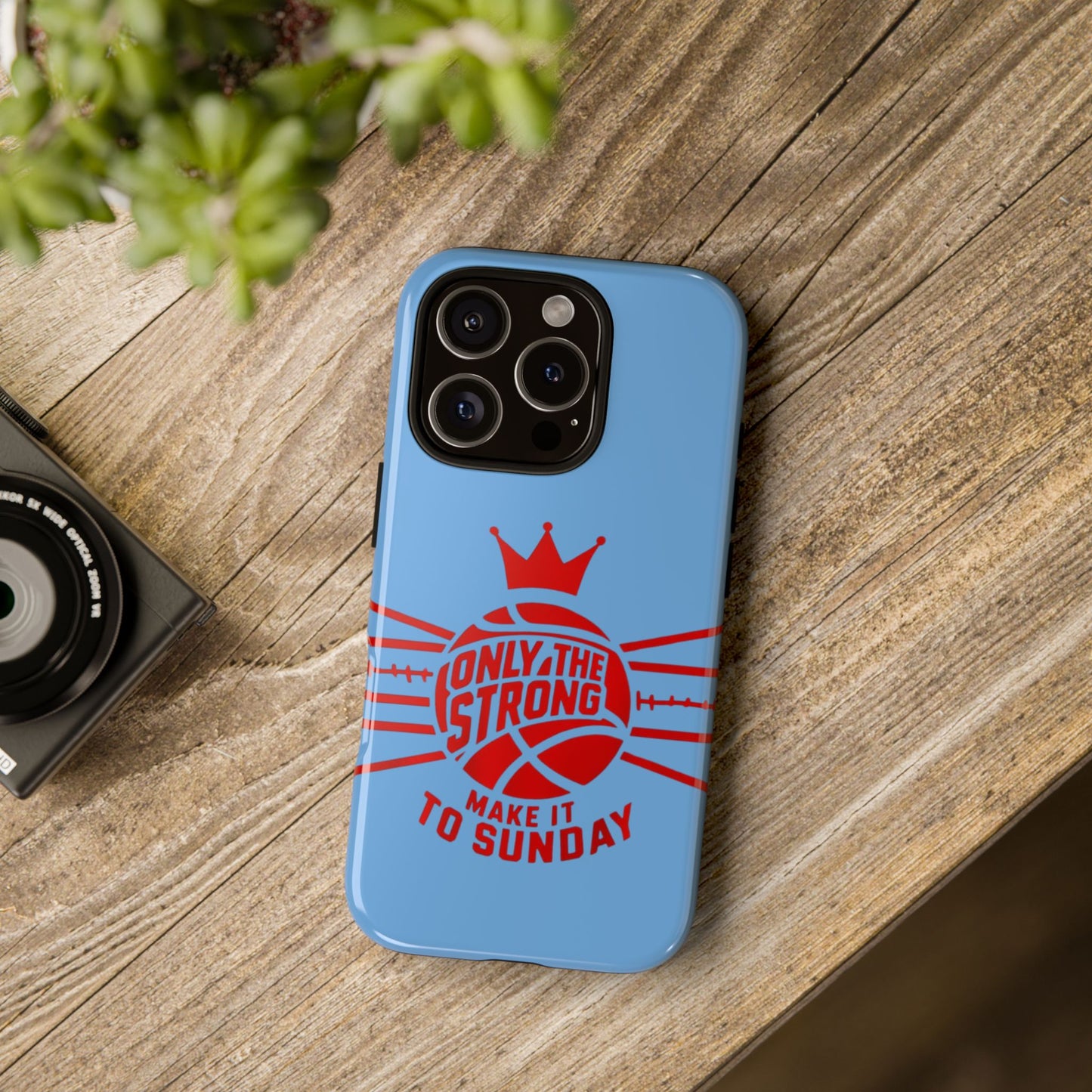 Only the Strong Make it to Sunday (light blue) - Tough Case