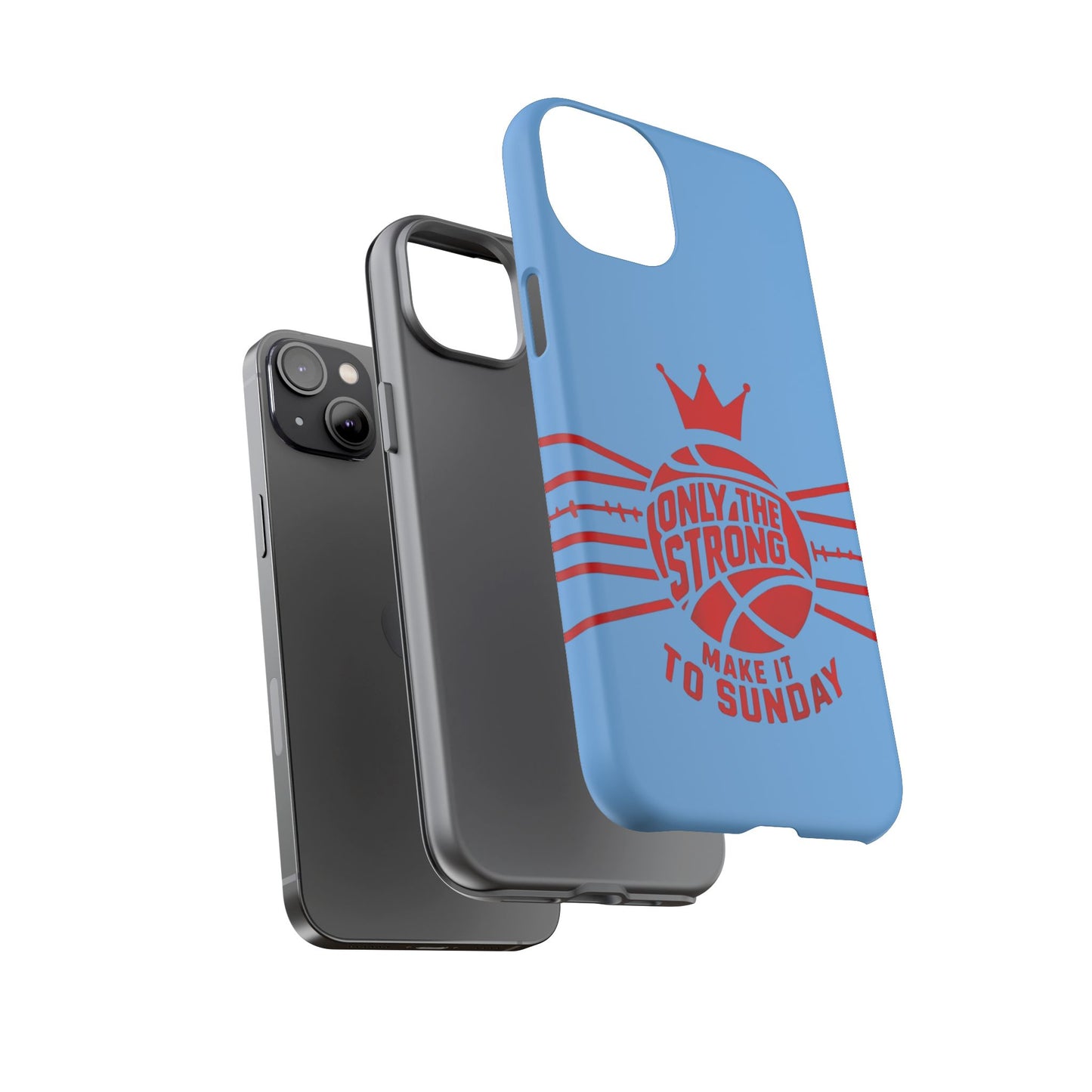 Only the Strong Make it to Sunday (light blue) - Tough Case
