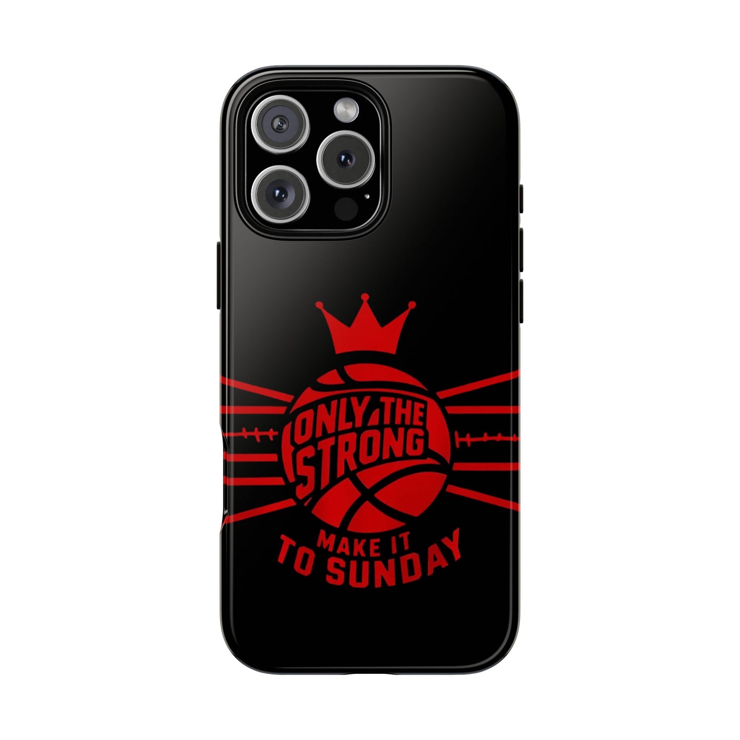 Only the Strong Make it to Sunday (black) - Tough Case