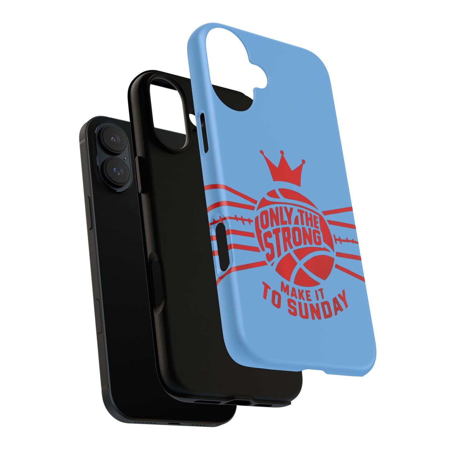Only the Strong Make it to Sunday (light blue) - Tough Case