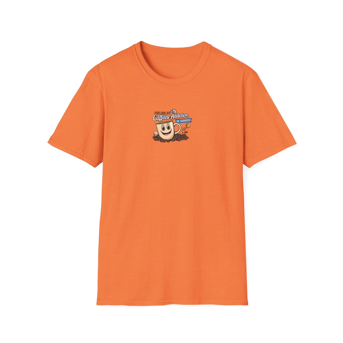 Fueling My Caffeine Addiction One Tourney at a Time - Softstyle Tee