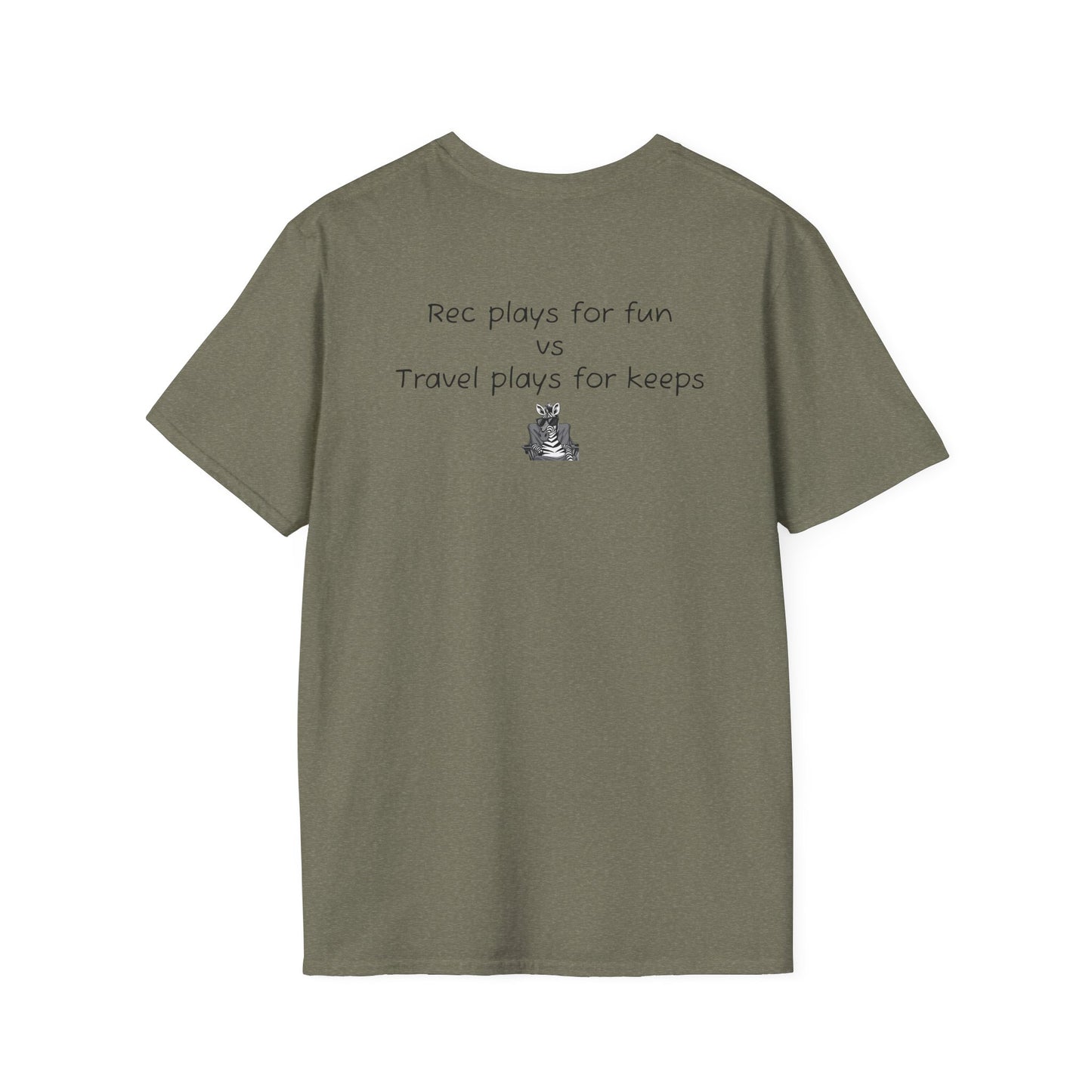 "Rec plays for fun vs Travel plays for keeps - Sideline Softstyle Tee