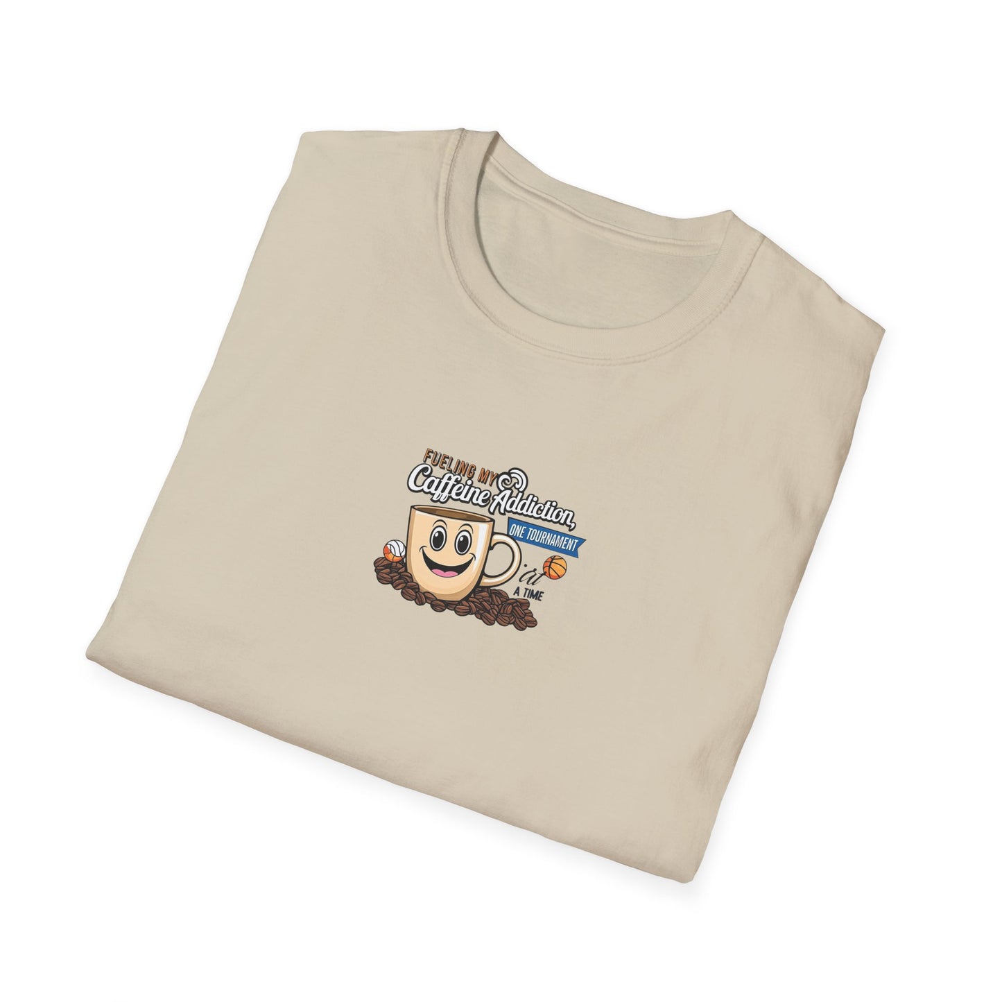 Fueling My Caffeine Addiction One Tourney at a Time - Softstyle Tee