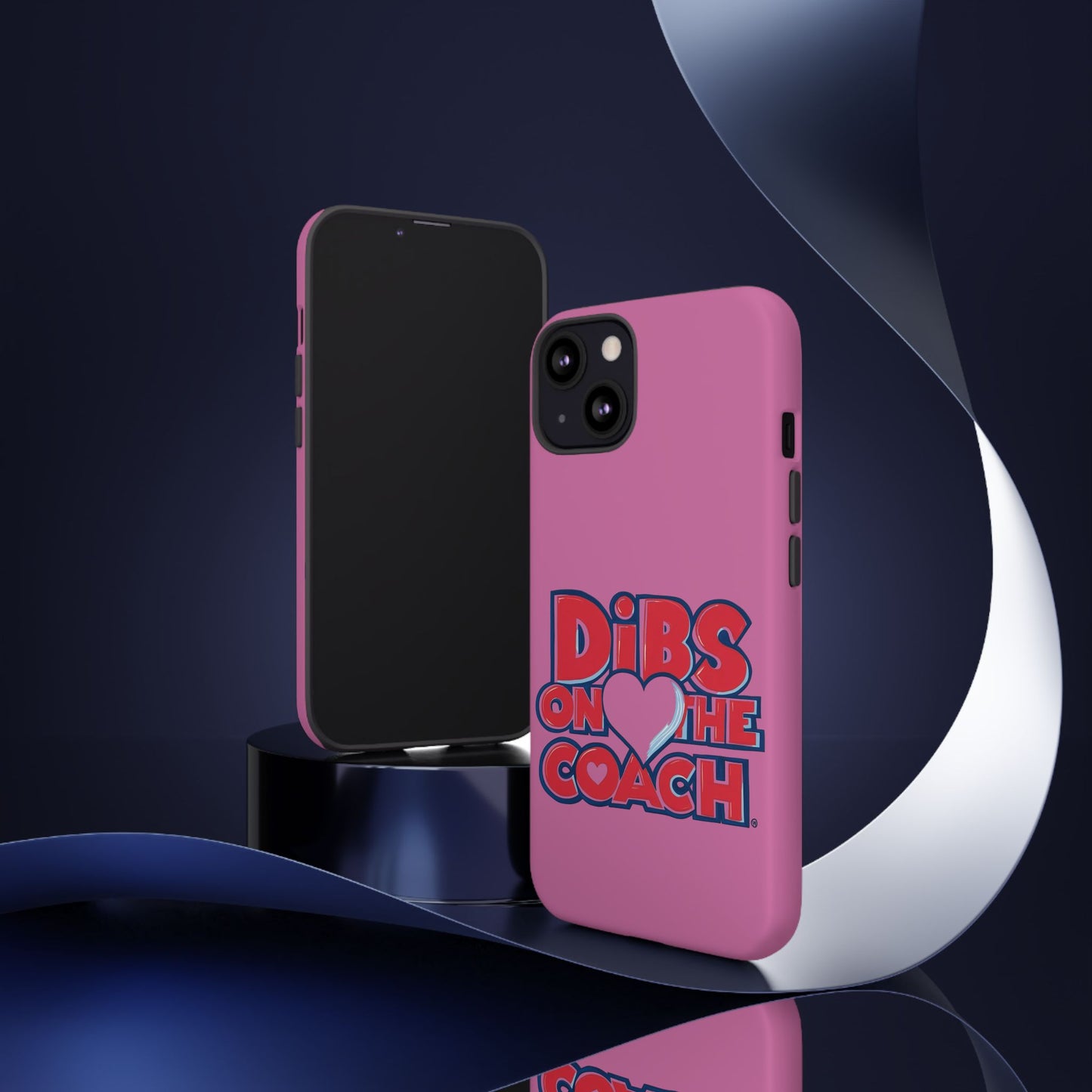 Dibs on the Coach- Tough Case