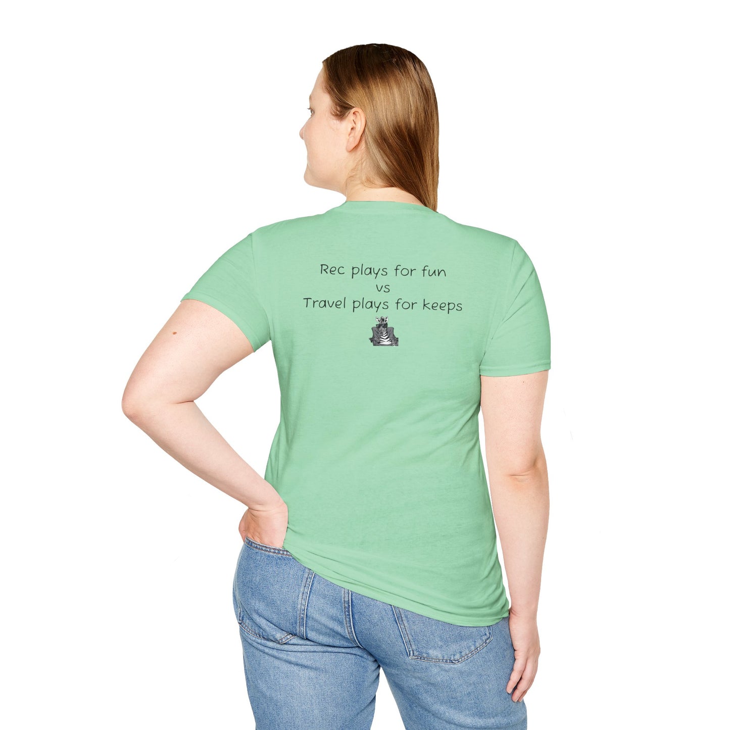 "Rec plays for fun vs Travel plays for keeps - Sideline Softstyle Tee