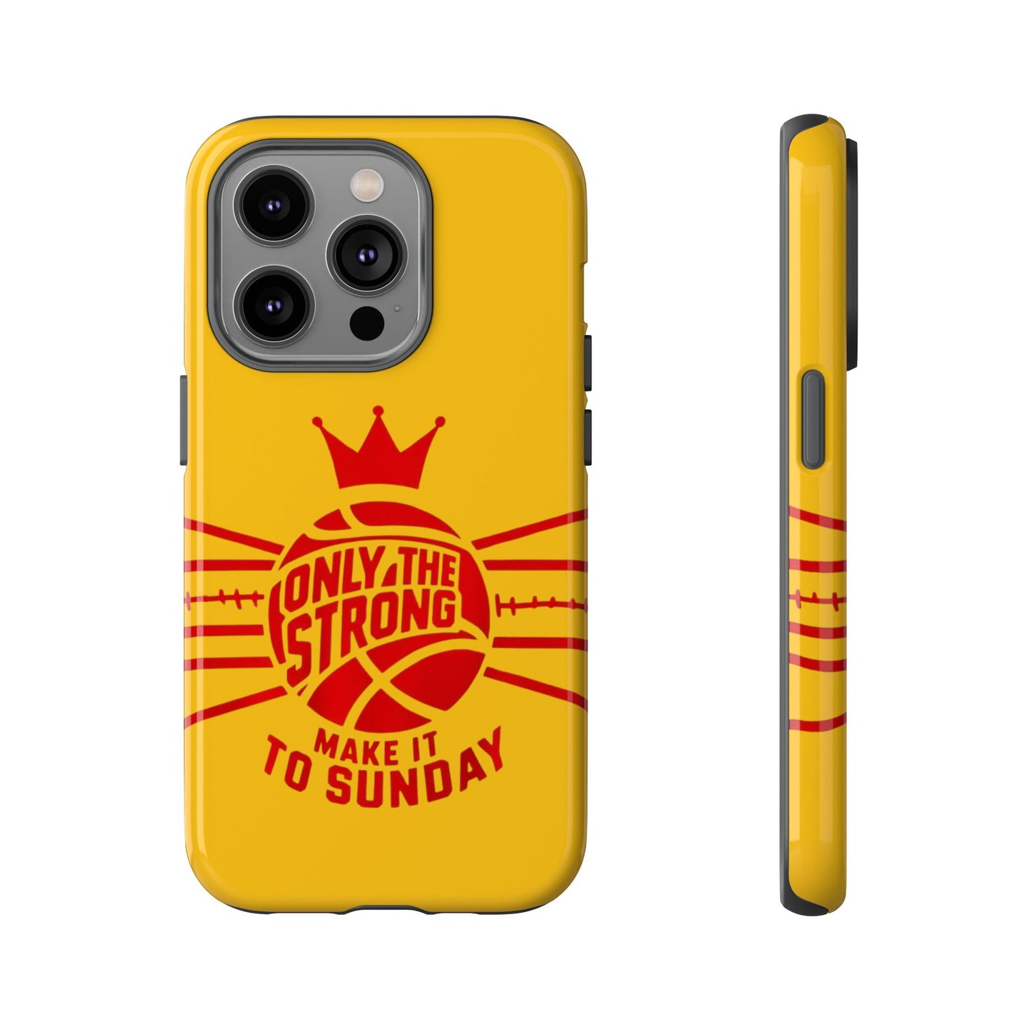 Only the Strong Make it to Sunday (yellow) - Tough Case