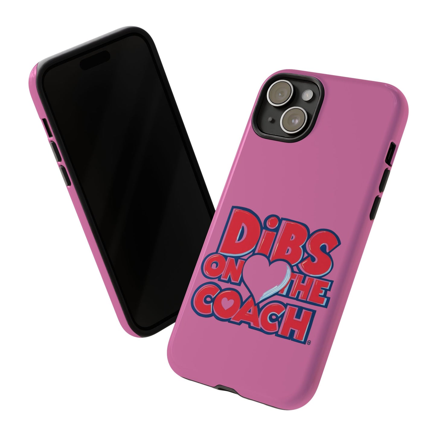 Dibs on the Coach- Tough Case