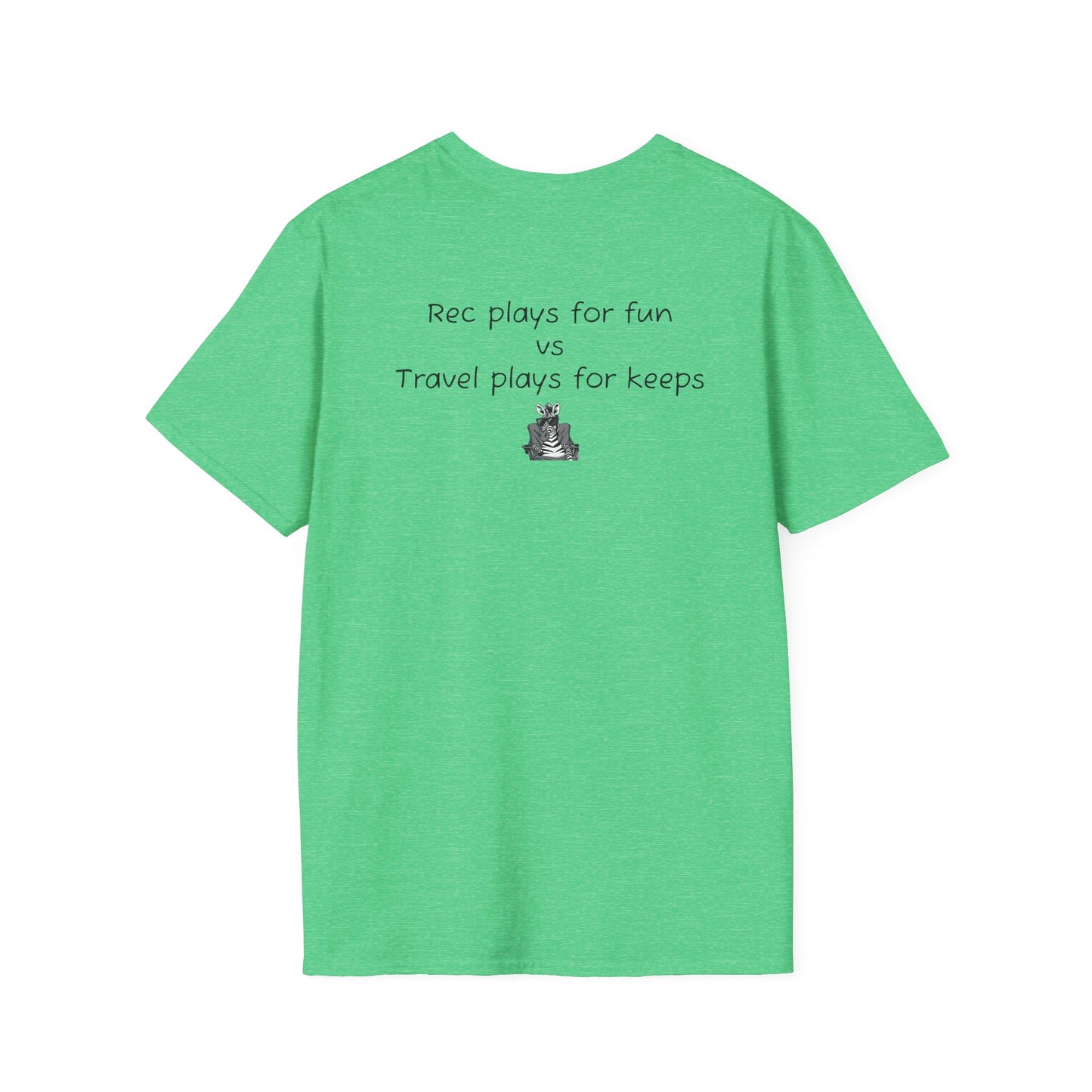 "Rec plays for fun vs Travel plays for keeps - Sideline Softstyle Tee