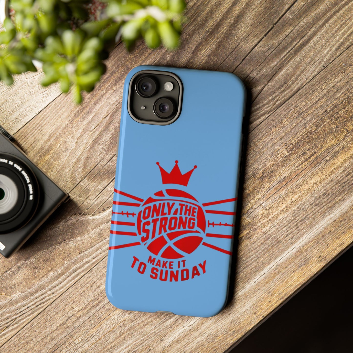 Only the Strong Make it to Sunday (light blue) - Tough Case