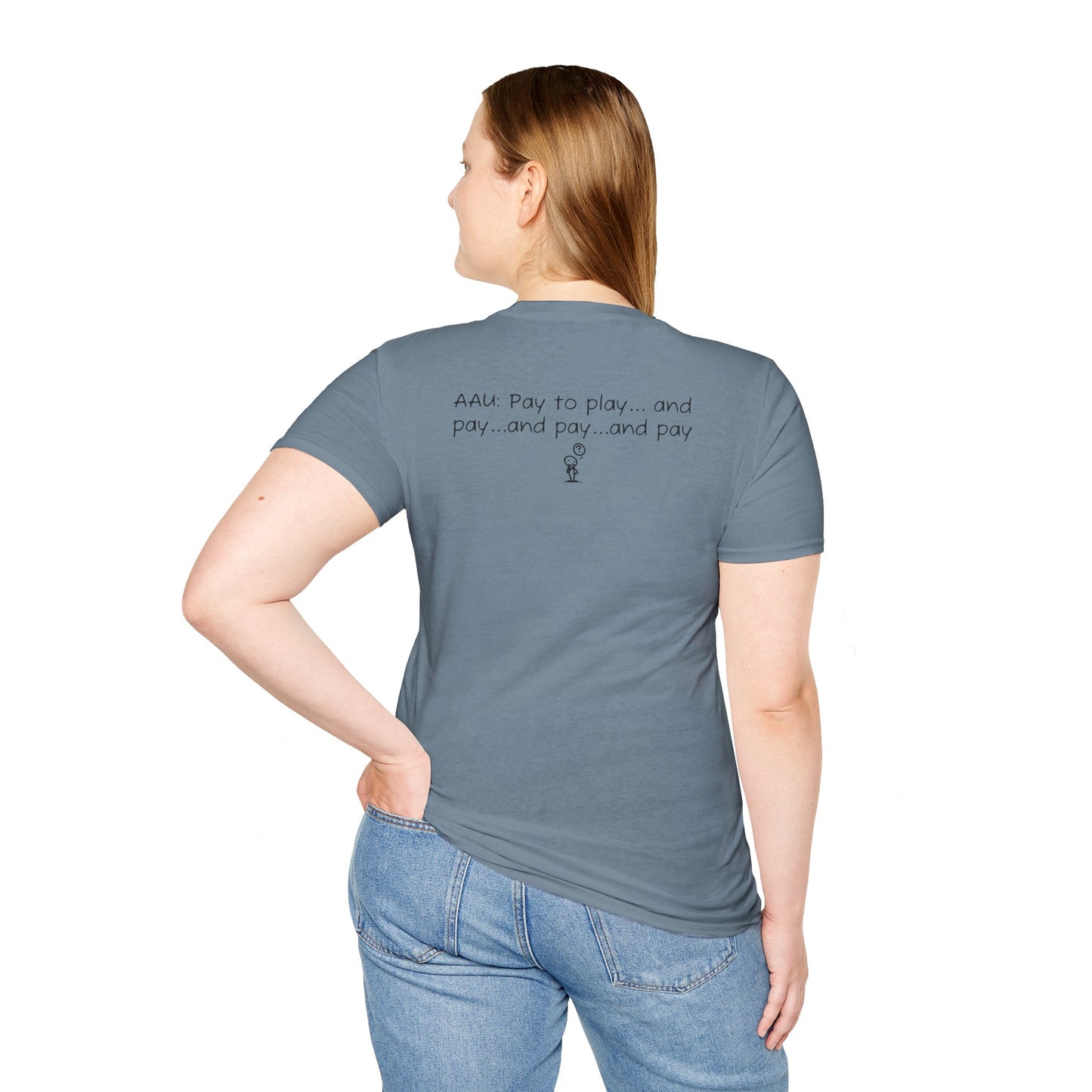AAU: Pay to play...and pay...any pay - AAU Sideline Softstyle Tee