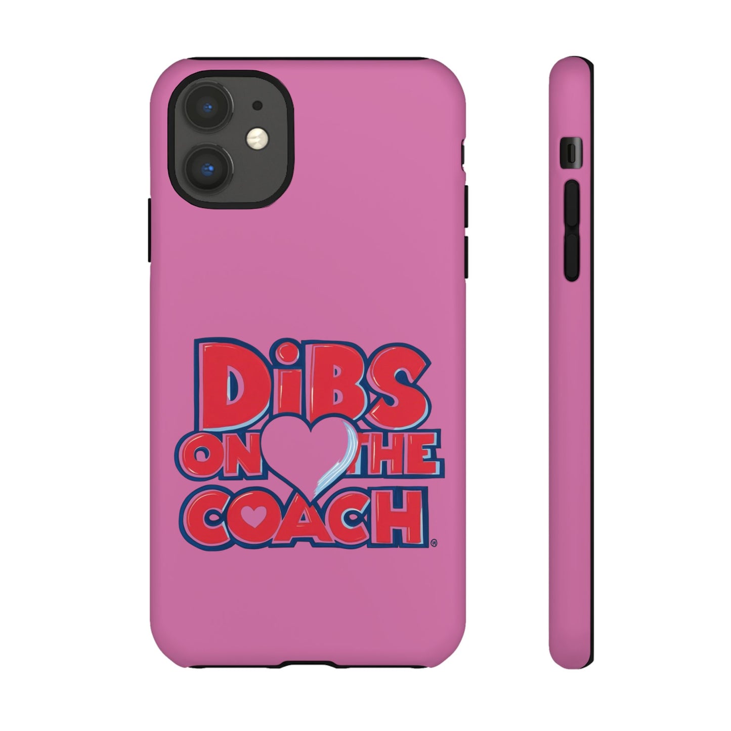 Dibs on the Coach- Tough Case