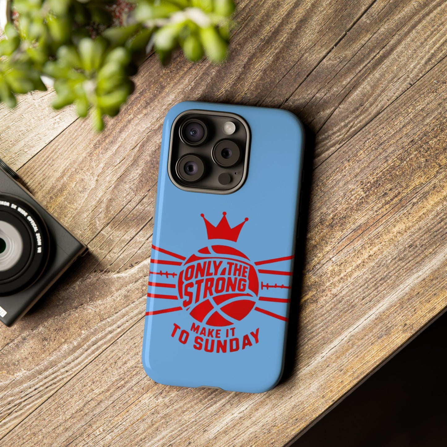 Only the Strong Make it to Sunday (light blue) - Tough Case
