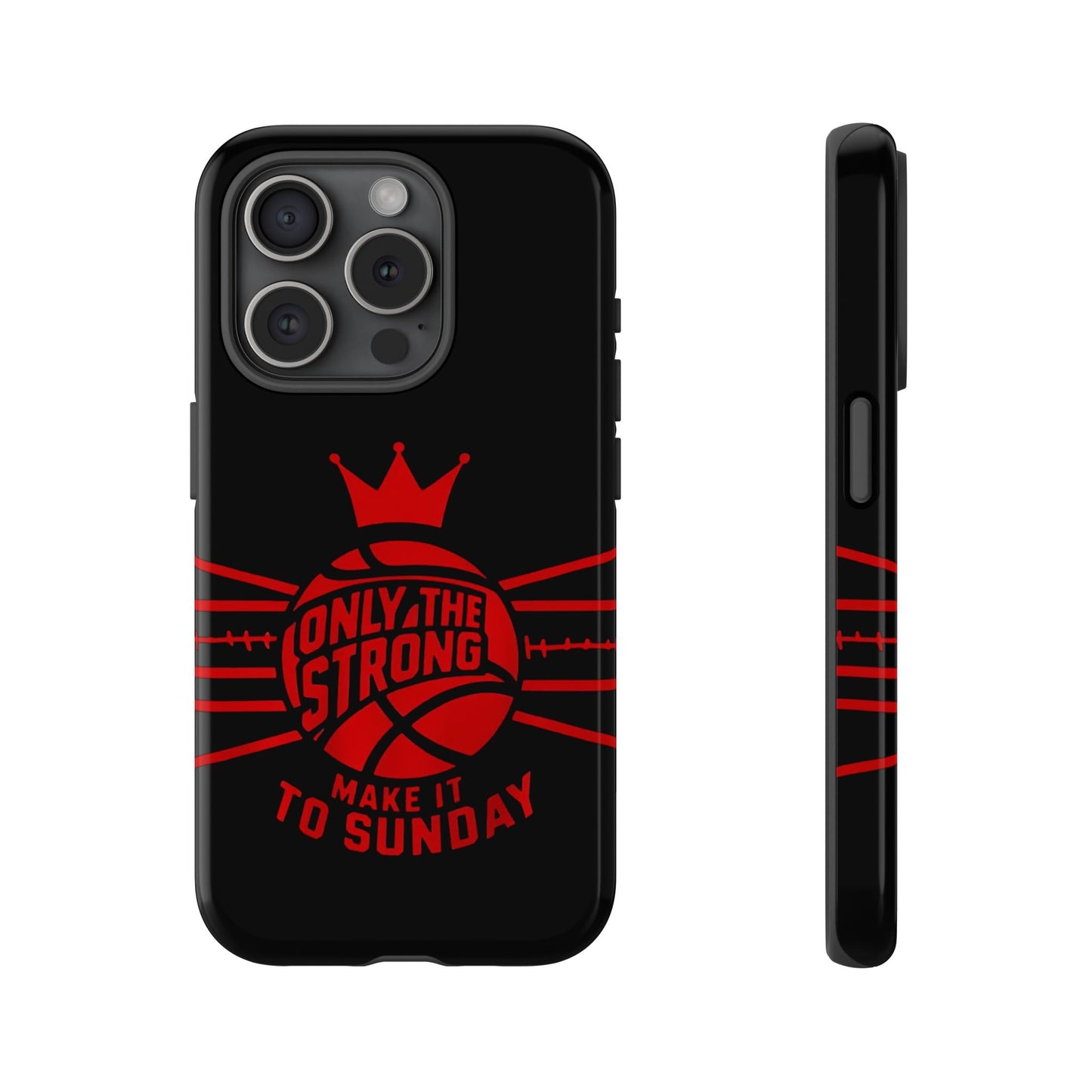 Only the Strong Make it to Sunday (black) - Tough Case