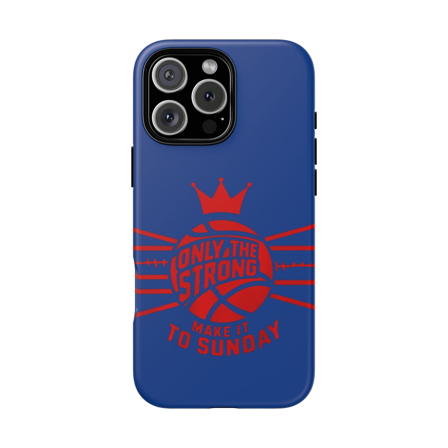 Only the Strong Make it to Sunday (dark blue) - Tough Case