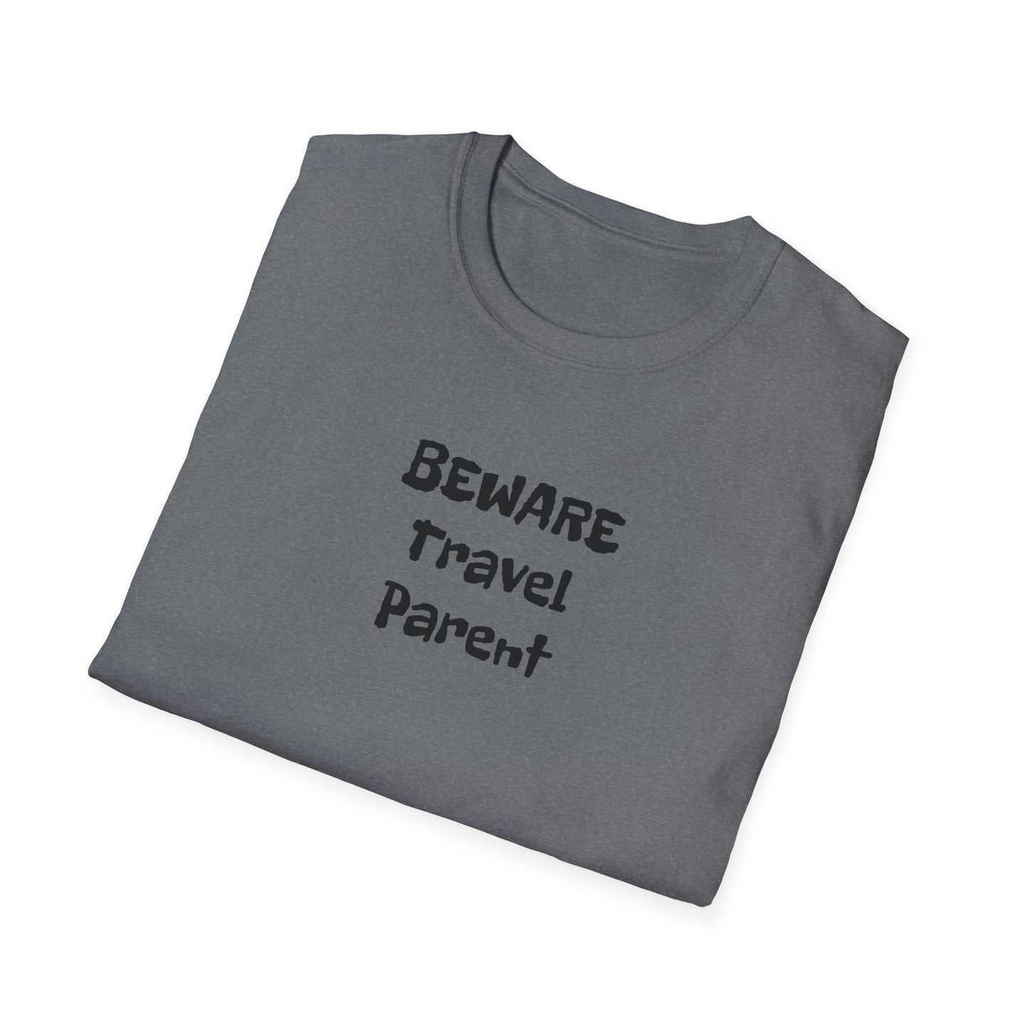 Beware Travel Parent - Sideline Softstyle Tee