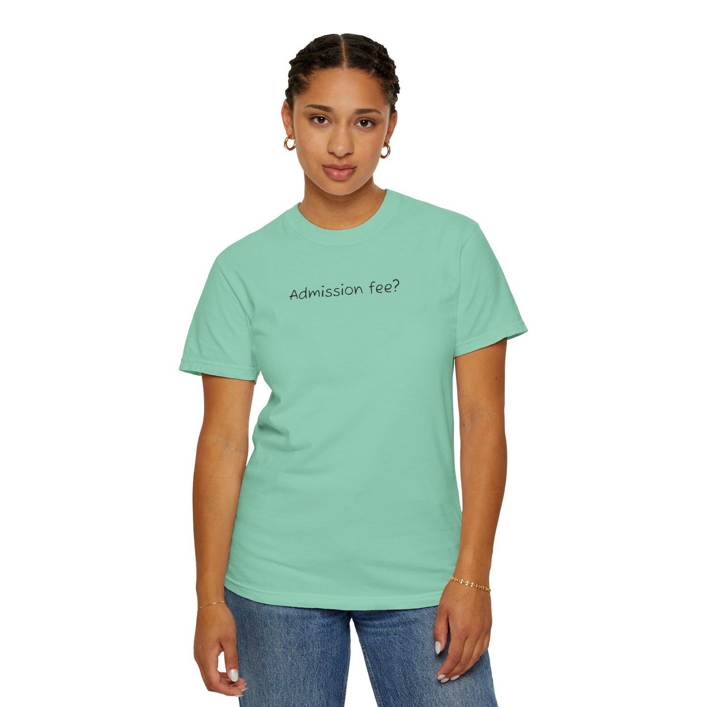 Why More Admission Fees - Comfy Tee