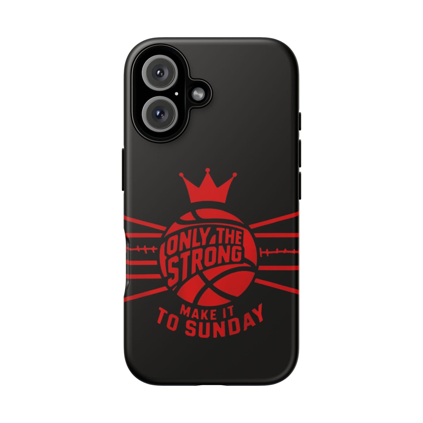 Only the Strong Make it to Sunday (black) - Tough Case