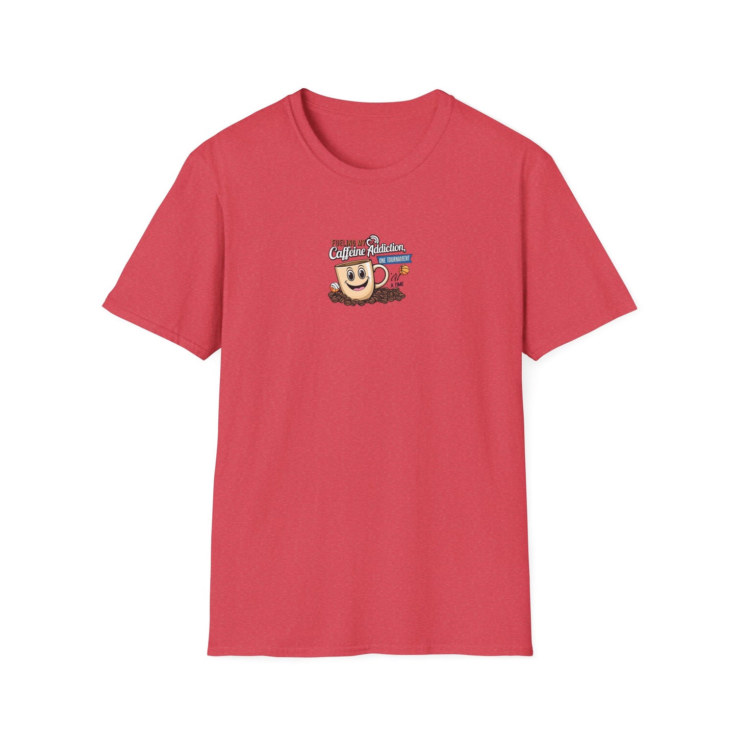Fueling My Caffeine Addiction One Tourney at a Time - Softstyle Tee