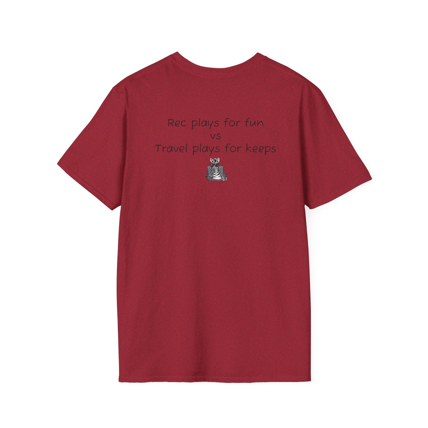 "Rec plays for fun vs Travel plays for keeps - Sideline Softstyle Tee