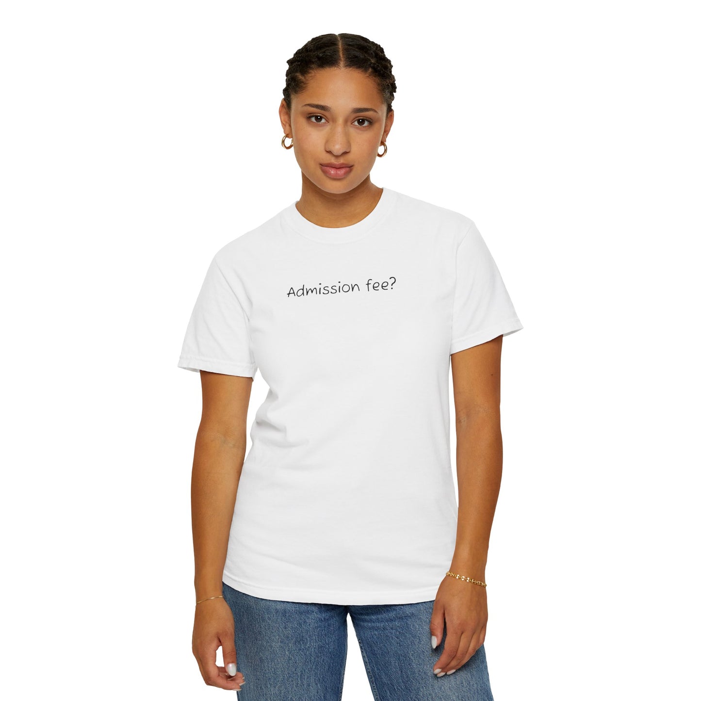 Why More Admission Fees - Comfy Tee