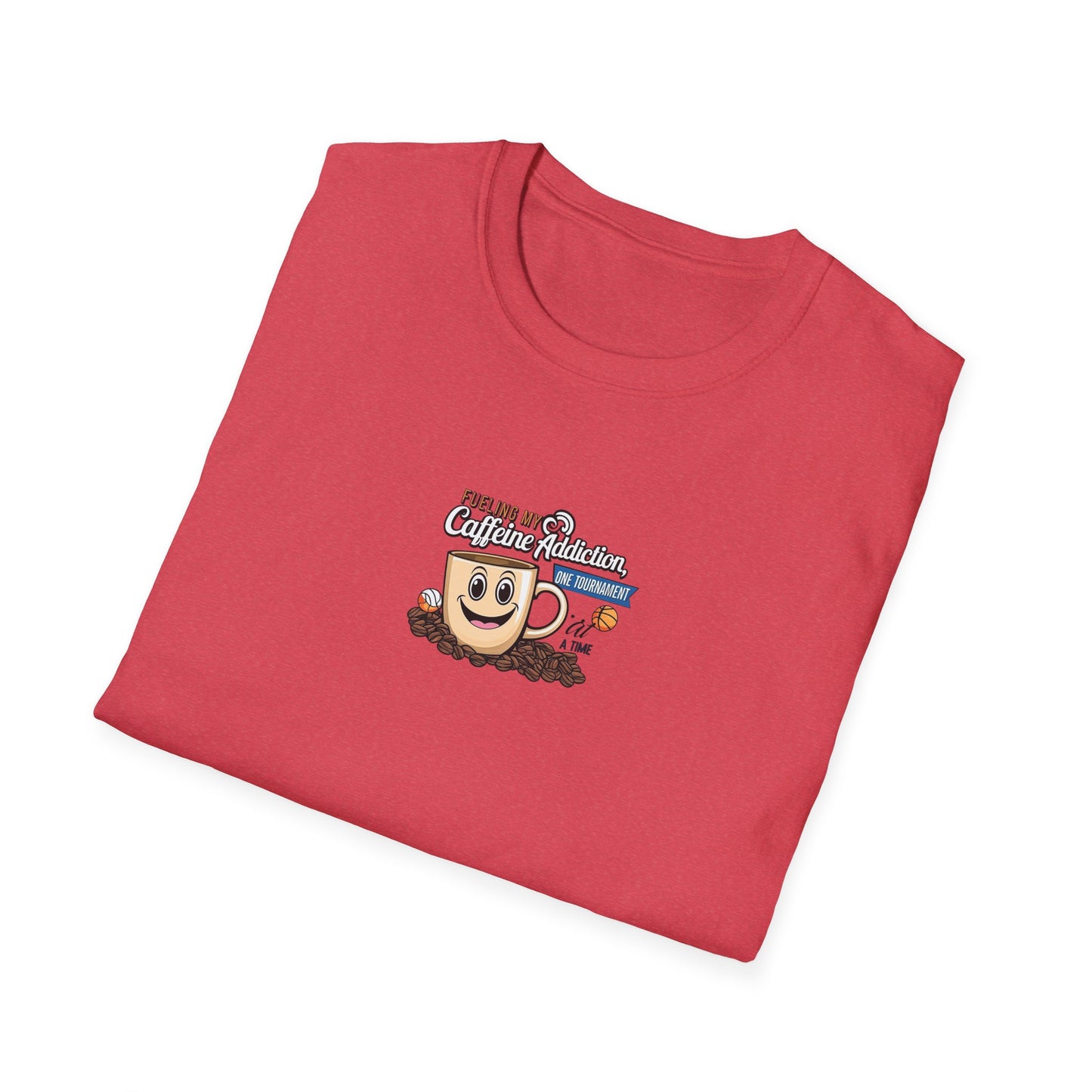 Fueling My Caffeine Addiction One Tourney at a Time - Softstyle Tee