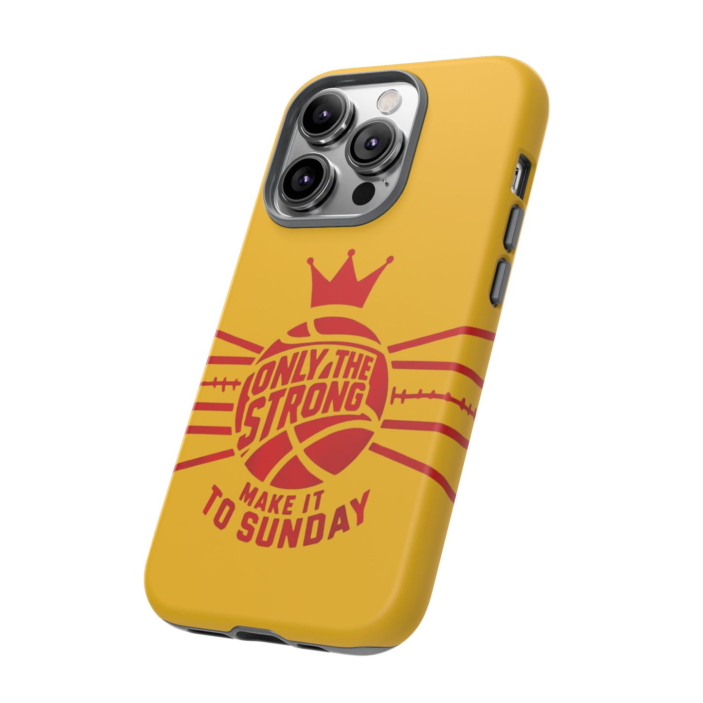 Only the Strong Make it to Sunday (yellow) - Tough Case