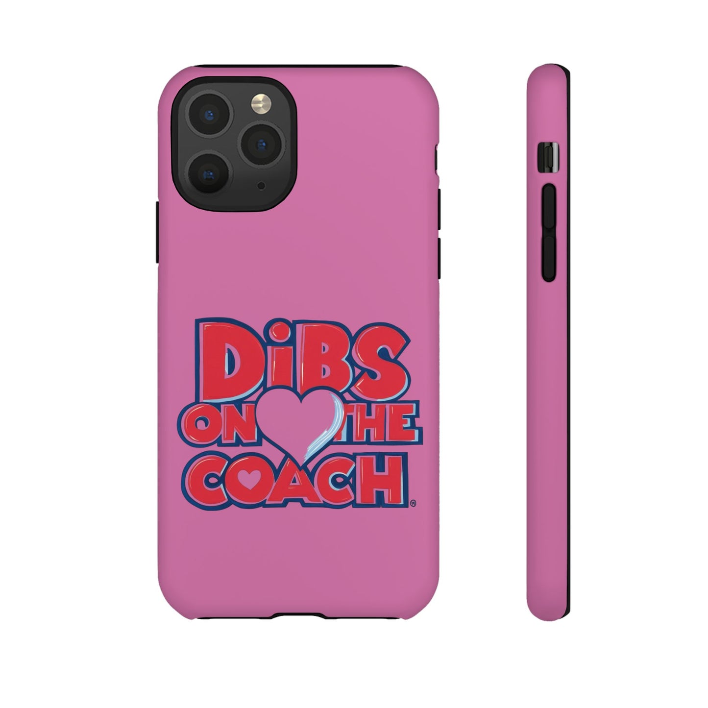 Dibs on the Coach- Tough Case