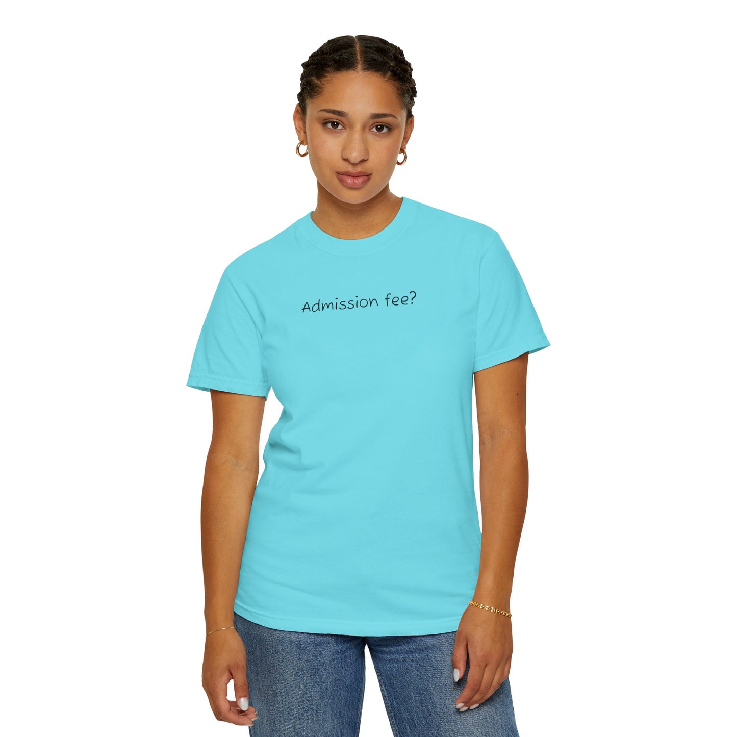 Why More Admission Fees - Comfy Tee